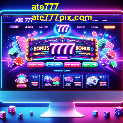Bônus e Promoções: O Que Esperar no ate777